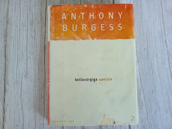 Kellavärgiga apelsin . Anthony Burgess
