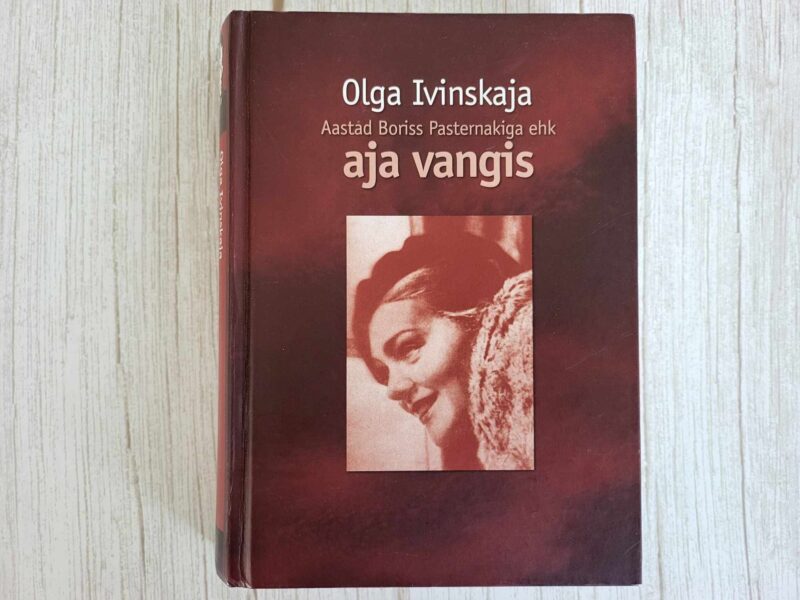 112868408 Aastad Boriss Pasternakiga ehk Aja vangis . Olga Ivinskaja
