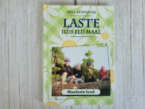 Laste ilus elu maal . Heli Künnapas