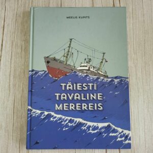 Täiesti tavaline merereis . Meelis Kupits