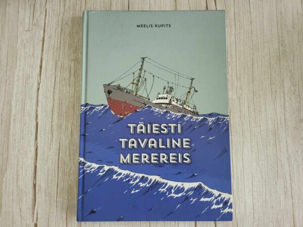 Täiesti tavaline merereis . Meelis Kupits