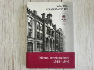Adraseadmise aeg Tallinna Tehnikaülikool 1918-1940 . V Mägi