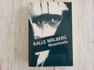 Melanhoolia . Kalle Mälberg