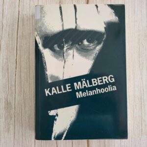 113193571 Melanhoolia . Kalle Mälberg