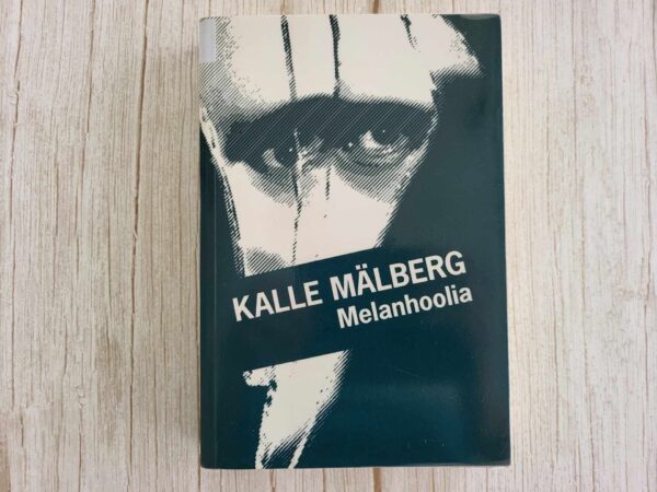 Melanhoolia . Kalle Mälberg