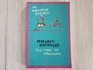 Perearsti pihtimused . Benjamin Daniels