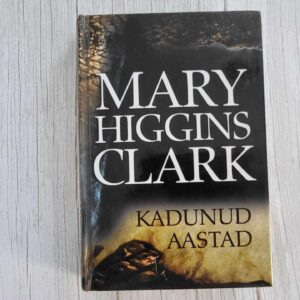 113247315 Kadunud aastad . Mary Higgins Clark