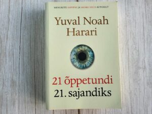 21 õppetundi 21 sajandiks . Yuval Noah Harari