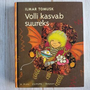 Volli kasvab suureks . Ilmar Tomusk