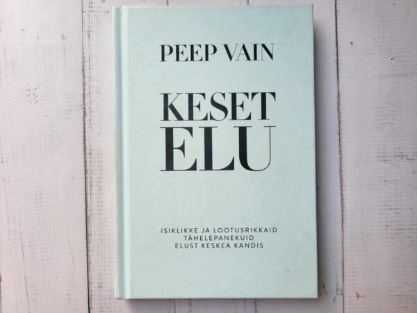 Keset elu . Peep Vain