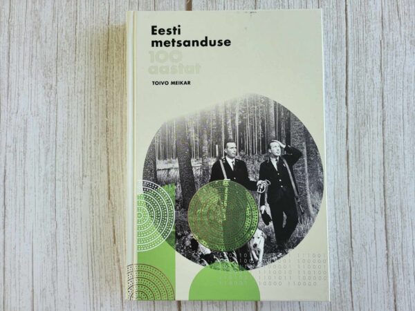 113602174 Eesti metsanduse 100 aastat . Toivo Meikar