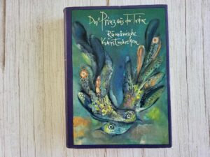 Der Prinz aus der Träne : Rumänische Kunstmärchen