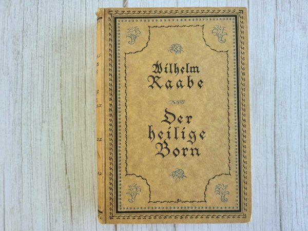 Der heilige Born . Raabe Wilhelm