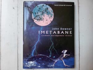 Imetabane . Loomade seninägemata võimed . John Downer