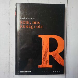 Kõik, mis kunagi oli . Karl Ristikivi