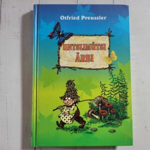 Untslimütsi Ärbi . Otfried Preussler