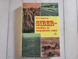 Siber  vabaduse ja vangiahelate vahel . Aivar Jürgenson