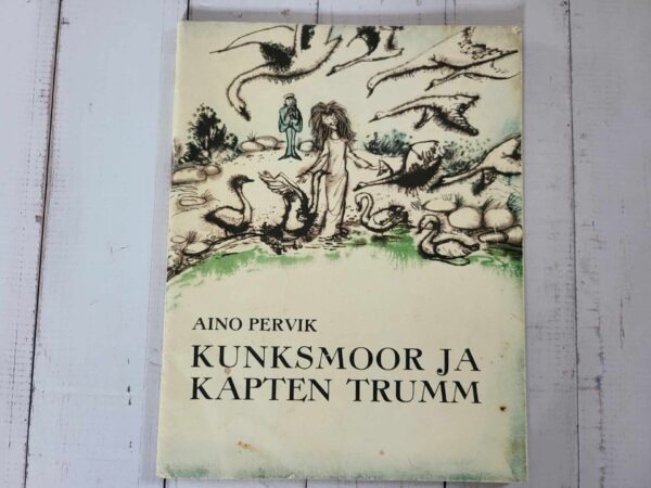 Kunksmoor ja kapten Trumm . Aino Pervik