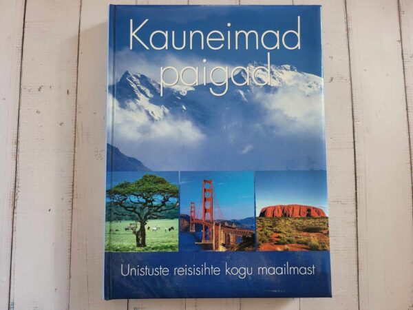 Kauneimad paigad . Unistuste reisisihte kogu maailmas