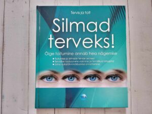 Silmad terveks . Õige toitumine annab hea nägemise
