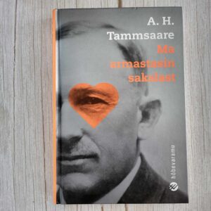 114640162 Ma armastasin sakslast . Anton Hansen Tammsaare