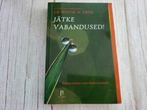 Jätke vabandused . Wayne W Dyer