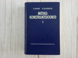 Metallkonstruktsioonid I . Johannes Aare ja Valdek Kulbach