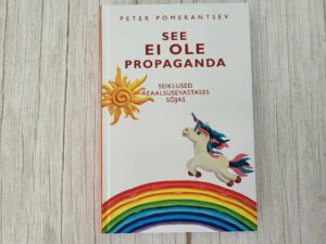 See ei ole propaganda . Peter Pomerantsev
