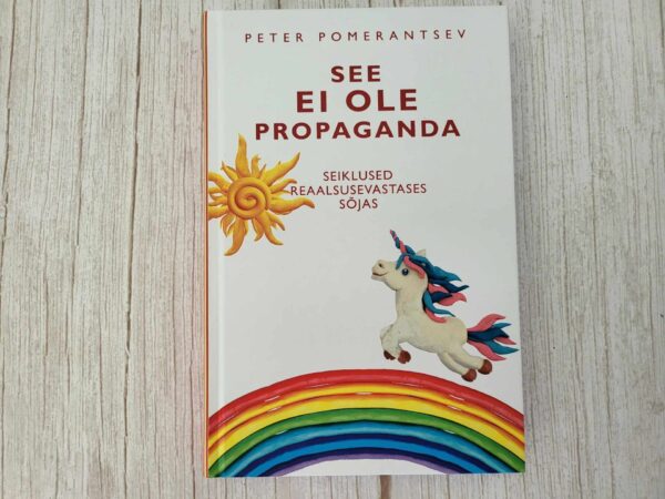 See ei ole propaganda . Peter Pomerantsev