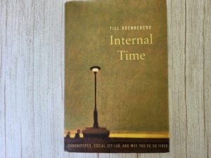 Internal Time: Chronotypes, Social Jet Lag, and Why You're S