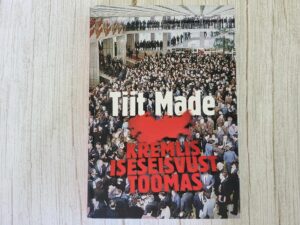 Kremlis iseseisvust toomas . Tiit Made