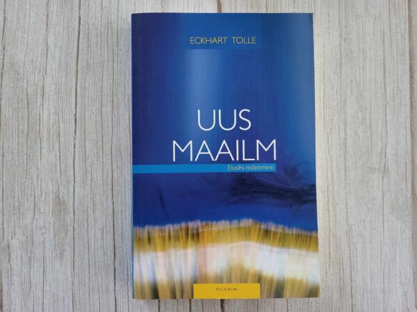 Uus maailm . Eckhart Tolle