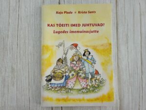 Kas tõesti imed juhtuvad Lugedes imemuinasjutte
