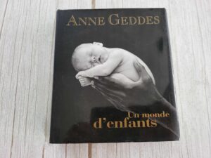 Un Monde d enfants . Anne Geddes