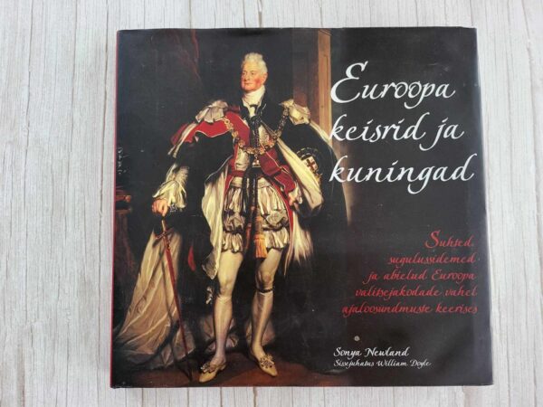 Euroopa keisrid ja kuningad . Sonya Newland