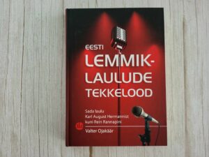 Eesti lemmiklaulude tekkelood . Valter Ojakäär