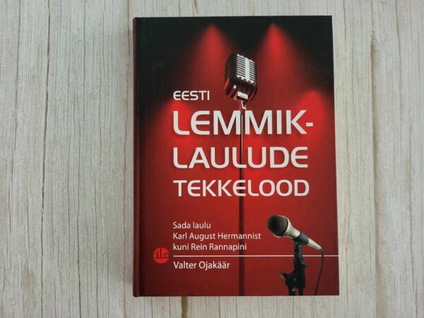 Eesti lemmiklaulude tekkelood . Valter Ojakäär