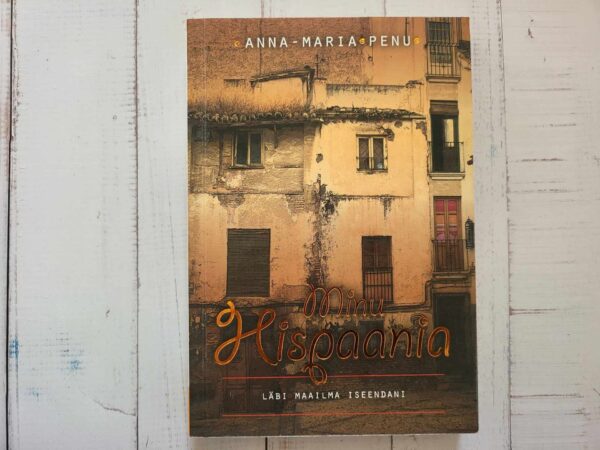 Minu Hispaania . Anna-Maria Penu
