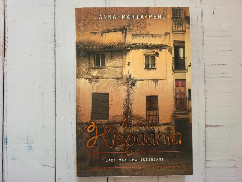 Minu Hispaania . Anna-Maria Penu
