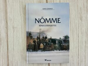 Nõmme kindlusraudtee . Leho Lõhmus