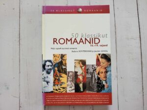 Romaanid 50 klassikut . Joachim Scholl ja Barbara Sichterman