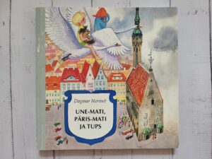 Une-Mati Päris-Mati ja Tups . Dagmar Normet