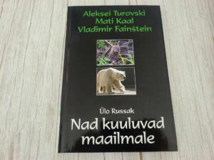 Nad kuuluvad maailmale . Mati KaaljaAleksei Turovski