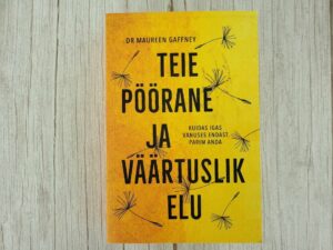 Teie pöörane ja väärtuslik elu . Maureen Gaffney
