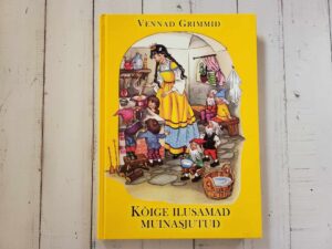 Kõige ilusamad muinasjutud . Jakob Grimm ja Wilhelm Grimm