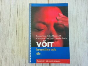 Võit kroonilise valu üle . Kognitiiv-käitumisteraapia