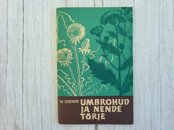 Umbrohud ja nende tõrje . Martin Karmin