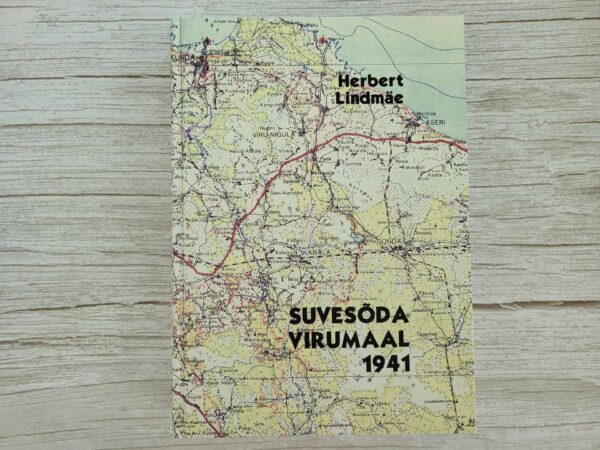 Suvesõda Virumaal  1941 . Herbert Lindmäe