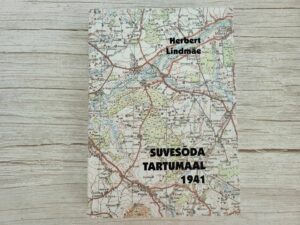 Suvesõda Tartumaal 1941 . Herbert Lindmäe autogrammiga