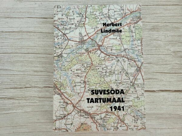 Suvesõda Tartumaal 1941 . Herbert Lindmäe autogrammiga